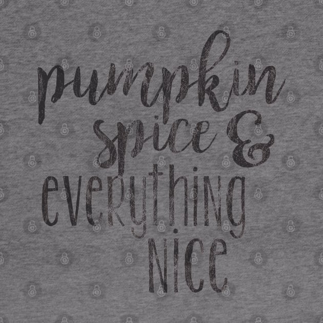 Pumpkin spice & Everything nice by LifeTime Design